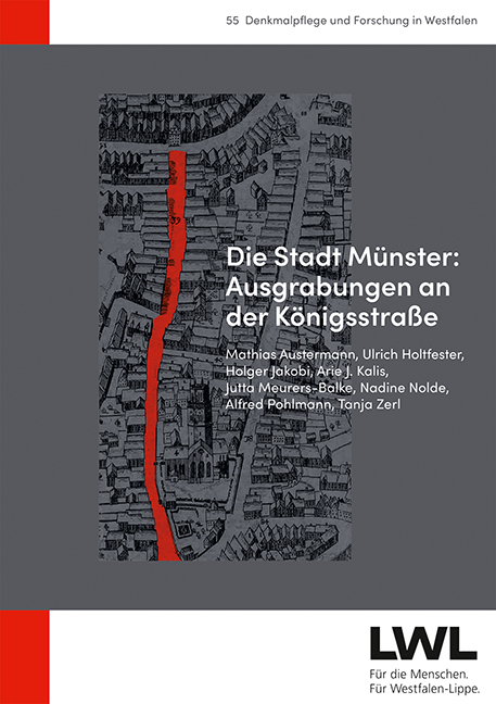 Die Stadt M&uuml;nster: Ausgrabungen an der K&ouml;nigsstra&szlig;e - Mathias Austermann, Ulrich Holtfester, Holger Jakobi, Arie J. Kalis, Jutta Meurers-Balke, Nadine Nolde, Alfred Pohlmann, Tanja Zerl