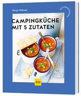 Campingküche mit 5 Zutaten - Stötzel, Sonja
