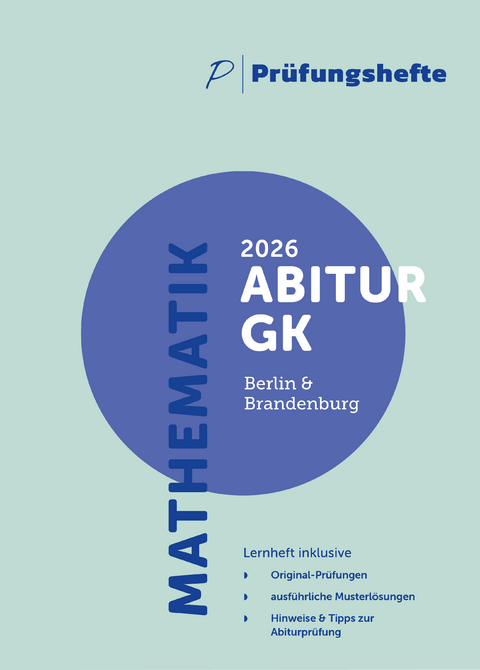 Pr&uuml;fungsheft - 2026 Mathematik Abitur Grundkurs &ndash; Berlin und Brandenburg &ndash; Original-Pr&uuml;fungen und L&ouml;sungen