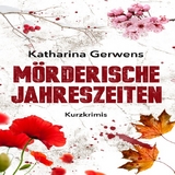 M&ouml;rderische Jahreszeiten - Katharina Gerwens