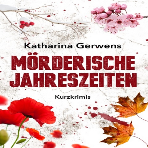 M&ouml;rderische Jahreszeiten - Katharina Gerwens