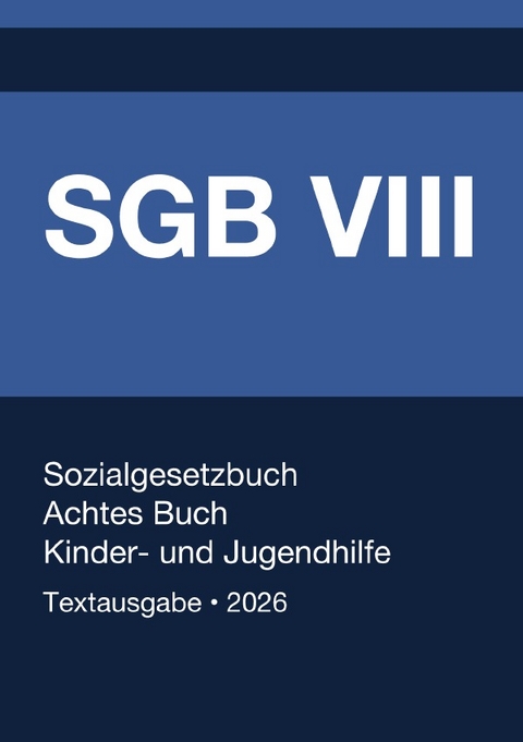 SGB VIII - Sozialgesetzbuch (SGB) - Achtes Buch (VIII) - Kinder- und Jugendhilfe - (Deutschland) 2026 - Gesetze24 Deutschland