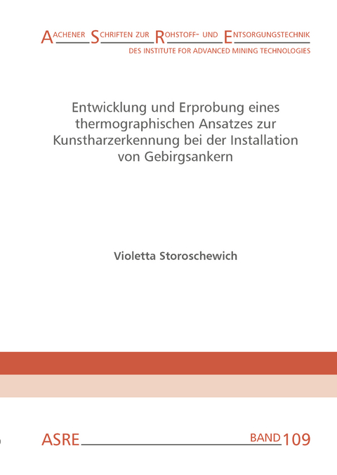 Entwicklung und Erprobung eines thermographischen Ansatzes zur Kunstharzerkennung bei der Installation von Gebirgsankern - Violetta Storoschewich