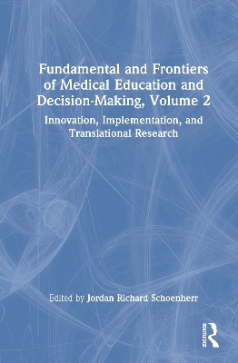 Fundamental and Frontiers of Medical Education and Decision-Making, Volume 2 - 