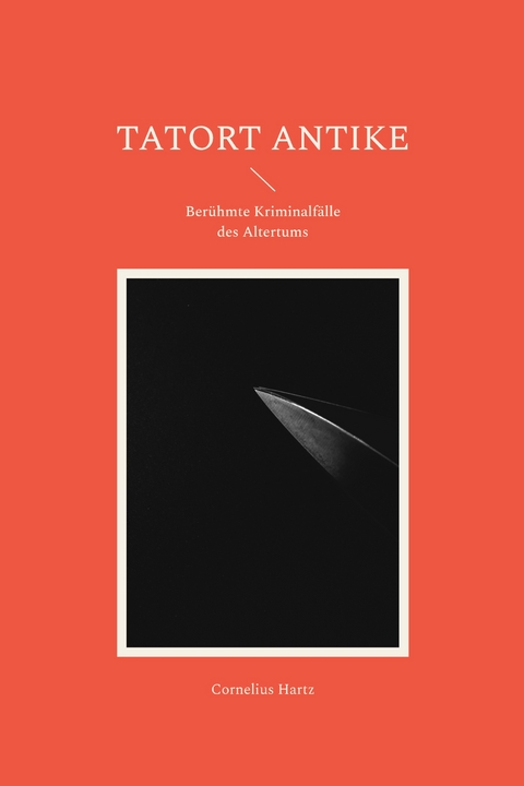 Tatort Antike - Cornelius Hartz