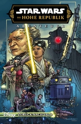 Star Wars Comics: Die Hohe Republik - Abenteuer - Daniel Jose Older, Caio Filipe, Harvey Tolibao, Toni Bruno, Andy Duggan, Nick Brokenshire, Jo Migyeong, Megan Huang, Elisa Romboli