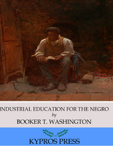 Industrial Education for the Negro -  Booker T. Washington