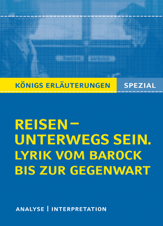 Reisen – unterwegs sein. Lyrik vom Barock bis zur Gegenwart