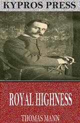 Royal Highness -  Thomas Mann