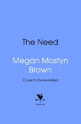 The Need - Megan Mostyn Brown