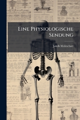 Eine Physiologische Sendung - Jakob Moleschott