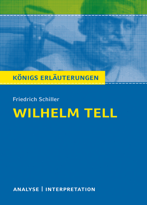 Wilhelm Tell von Friedrich Schiller - Friedrich Schiller