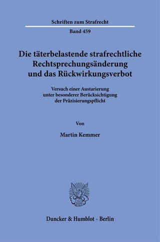 Die täterbelastende strafrechtliche Rechtsprechungsänderung und das Rückwirkungsverbot