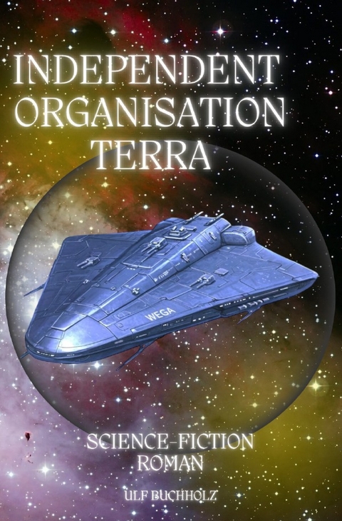 Independent Organisation Terra Aus den Tiefen des Weltalls - Ulf Buchholz