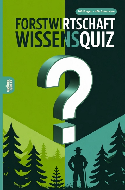 Forstwirtschaft Wissensquiz - Gr&uuml;belgold R&auml;tselhefte