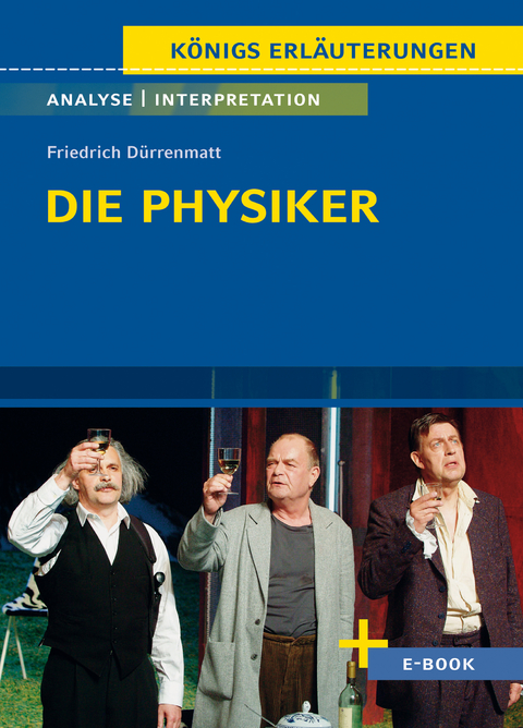 Die Physiker von Friedrich D&uuml;rrenmatt - Textanalyse und Interpretation - Friedrich D&uuml;rrenmatt, Bernd Matzkowski