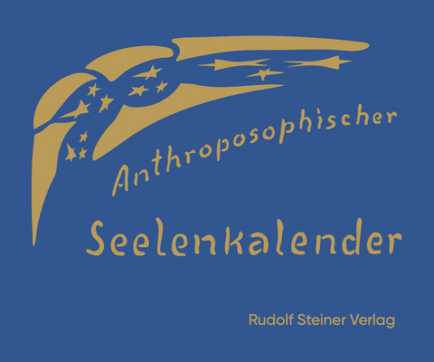 Anthroposophischer Seelenkalender. 52 Wochenspr&uuml;che - Rudolf Steiner