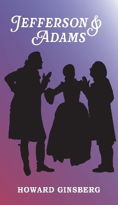 Jefferson & Adams - Howard Ginsberg