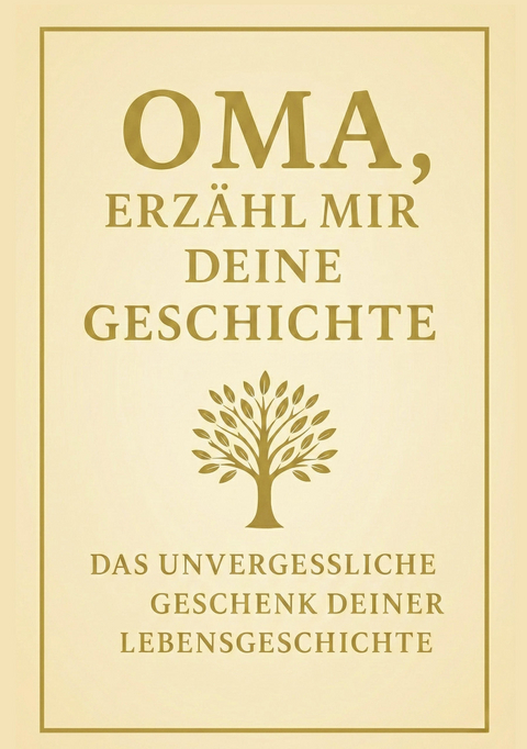 Oma, erz&auml;hl mir deine Geschichte - Anna Klein