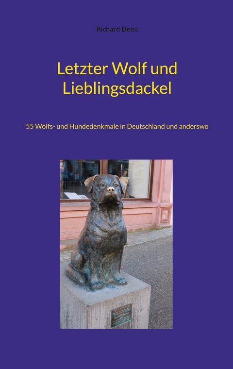 Letzter Wolf und Lieblingsdackel - Richard Deiss