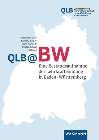 QLB@BW – Eine Bestandsaufnahme der Lehrkräftebildung in Baden-Württemberg