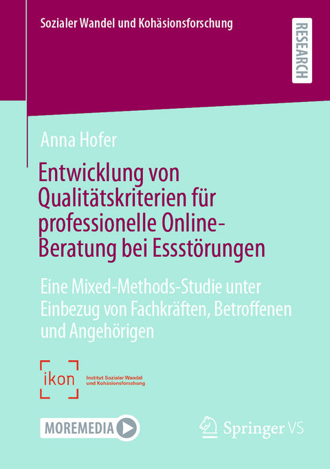 Entwicklung von Qualit&auml;tskriterien f&uuml;r professionelle Online-Beratung bei Essst&ouml;rungen - Anna Hofer