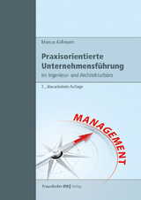 Praxisorientierte Unternehmensführung im Ingenieur- und Architekturbüro - Kollmann, Marcus