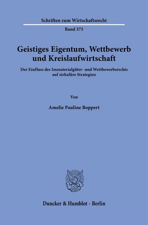 Geistiges Eigentum, Wettbewerb und Kreislaufwirtschaft - Amelie Pauline Boppert
