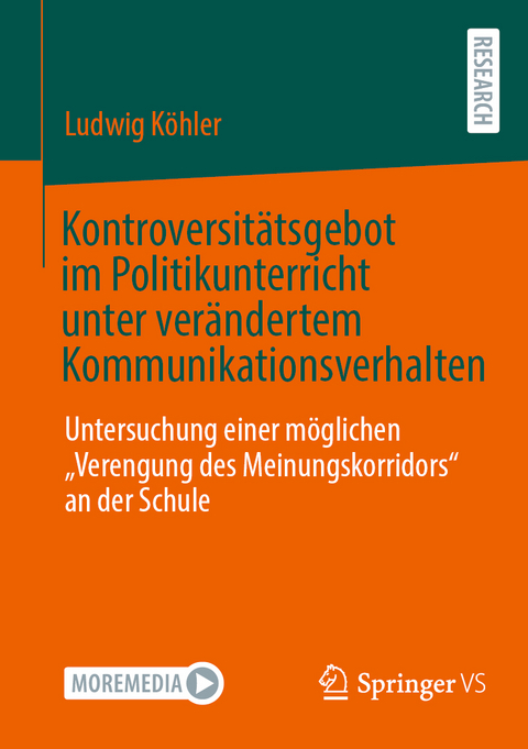 Kontroversit&auml;tsgebot im Politikunterricht unter ver&auml;ndertem Kommunikationsverhalten - Ludwig K&ouml;hler