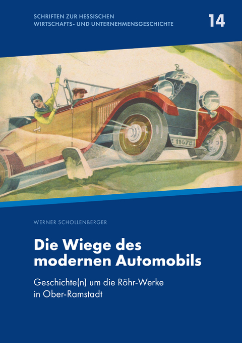 Die Wiege des modernen Automobils - Werner Schollenberger
