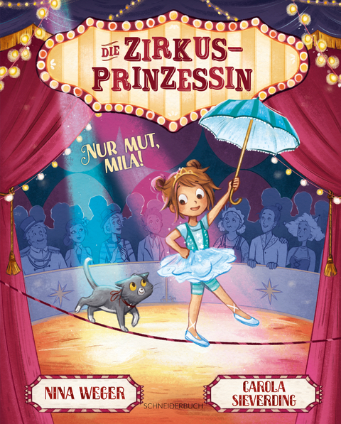 Die Zirkusprinzessin. Nur Mut, Mila! - Nina Weger