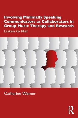 Involving Minimally Speaking Communicators as Collaborators in Group Music Therapy and Research