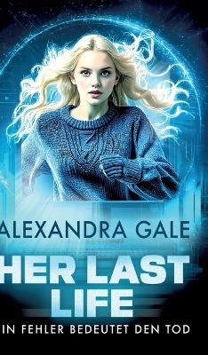 Her Last Life - Alexandra Gale