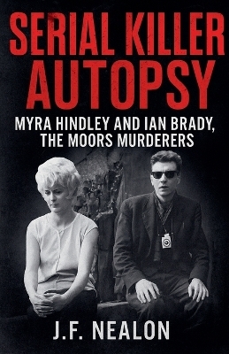 Serial Killer Autopsy - J F Nealon