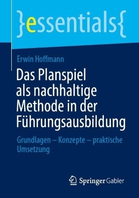 Das Planspiel als nachhaltige Methode in der Führungsausbildung