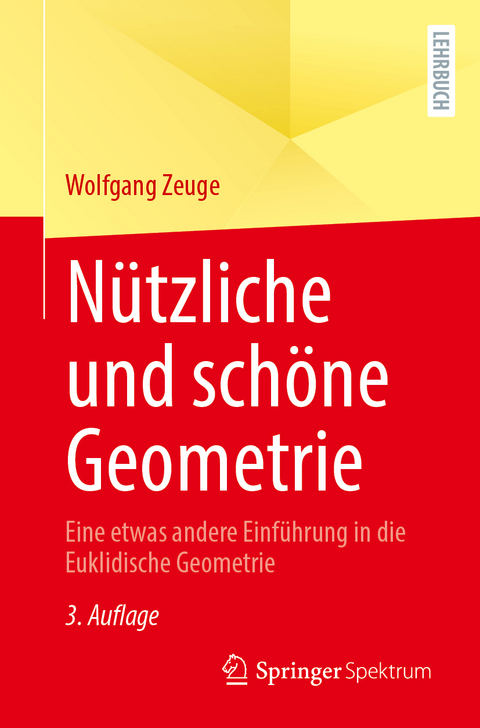 N&uuml;tzliche und sch&ouml;ne Geometrie - Wolfgang Zeuge