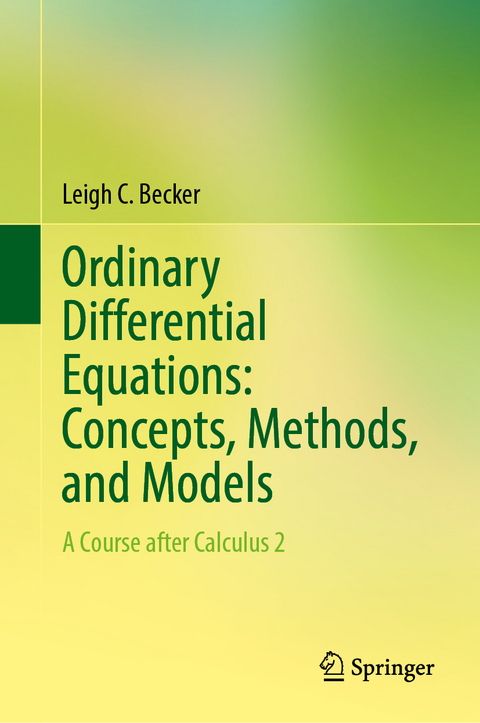 Ordinary Differential Equations: Concepts, Methods, and Models - Leigh C. Becker