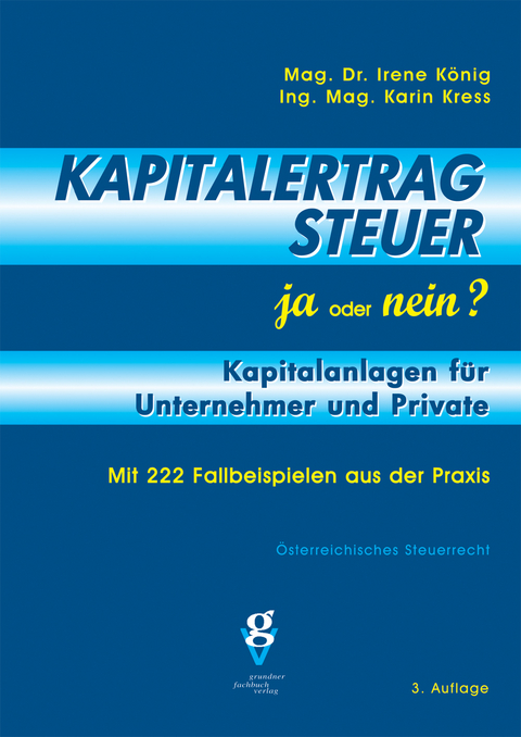 KAPITALERTRAGSTEUER ja oder nein? - Irene Mag.Dr. K&ouml;nig, Karin Ing.Mag. Kress