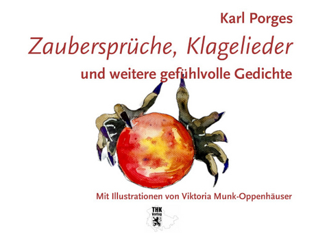 Zauberspr&uuml;che, Klagelieder - Karl Porges