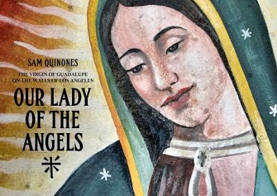 Our Lady of the Angels - Sam Quinoes