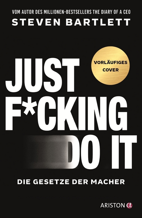 Just F*cking Do It - Steven Bartlett