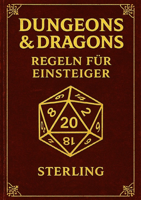 Dungeons &amp; Dragons I Regeln f&uuml;r Einsteiger - Viktor Sterling