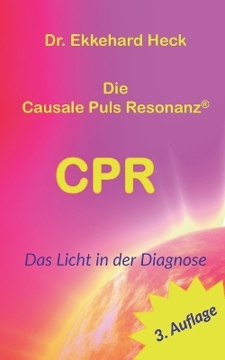 Die Causale Puls Resonanz® CPR