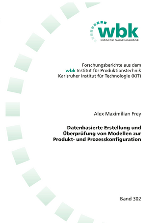 Datenbasierte Erstellung und Überprüfung von Modellen zur Produkt- und Prozesskonfiguration