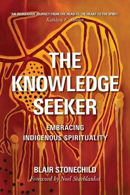 The Knowledge Seeker - Blair A. Stonechild