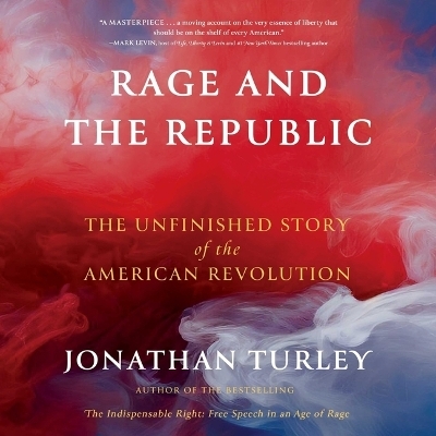 Rage and the Republic - Jonathan Turley