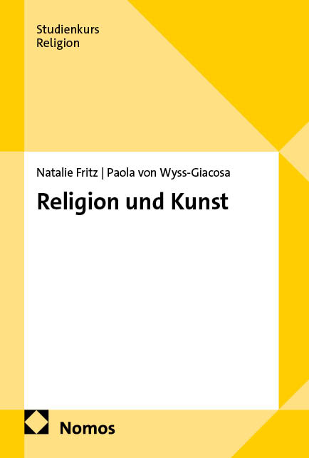 Religion und Kunst - Natalie Fritz, Paola von Wyss-Giacosa