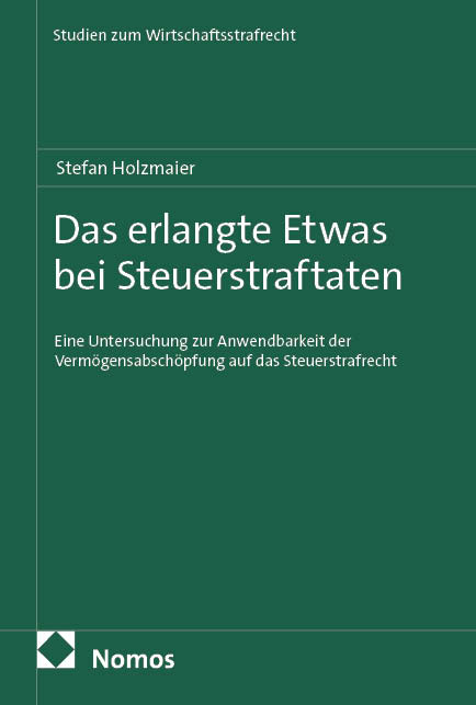 Das erlangte Etwas bei Steuerstraftaten - Stefan Holzmaier