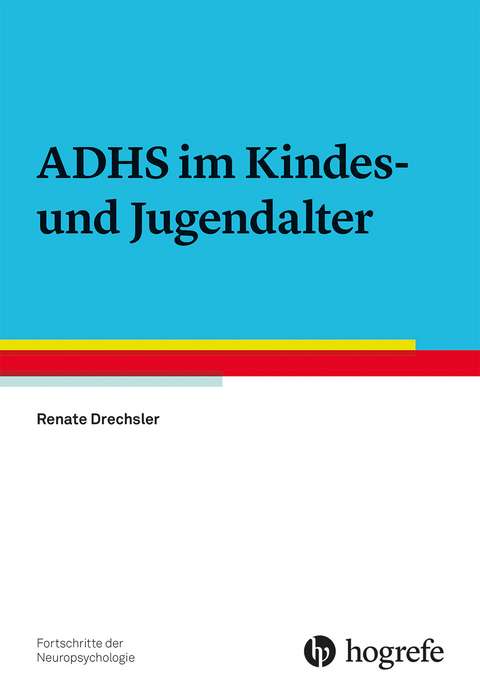 ADHS im Kindes- und Jugendalter - Renate Drechsler