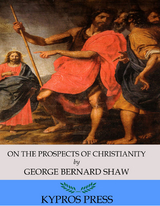 On the Prospects of Christianity -  George Bernard Shaw